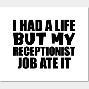 I had a life, but my receptionist job ate it Posters and Art